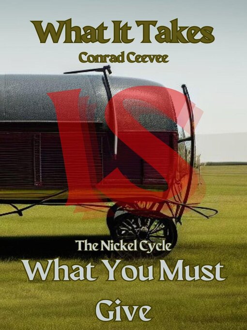 Title details for What It Takes Is What You Must Give by Conrad Ceevee - Available